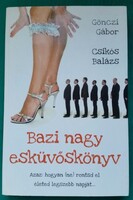 Gönczi Gábor: Bazi nagy esküvőskönyv Pszichológia - Szociálpszichológia, társas kapcsolatok