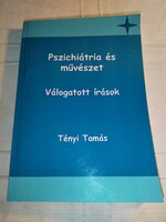 Tényi Tamás Pszichiátria és művészet - Válogatott írások