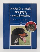 A kutya és a macska betegségei, egészségvédelme - Mezőgazda Kiadó