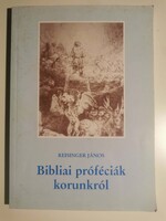 Reisinger János             Bibliai próféciák korunkról
