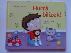 Szöllősi Edit: HURRÁ, BILIZEK! - Pásztohy Panka rajzaival