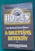 Sir Arthur Conan Doyle: A dilettáns detektív - Mesterdetektív kiskönyvtár 4.> Szórakoztató irodalom