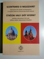 Keresztes András (szerk.) Scontrarsi o negoziare?/Ütközni vagy időt nyerni?