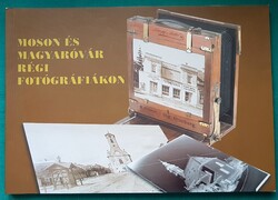 Thullner István: Moson és Magyaróvár régi fotógráfiákon > Fotóművészet > Fotódokumentumok