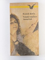 Kristóf Attila: Valakit mellém temettek