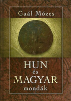 Gaál Mózes: Hun és magyar mondák