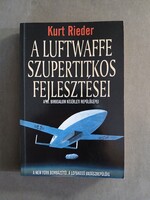 Kurt Rieder - A Luftwaffe szupertitkos fejlesztései