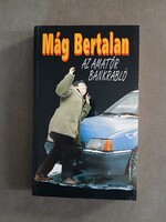 Mág Bertalan - Az amatőr bankrabló***