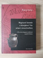 Mészáros Orsolya: Régészati kutatás a középkori Vác német városrészében