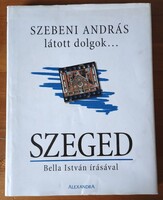 Könyv, Szebeni András Látott dolgok... SZEGED 2004 Album