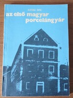 Könyv, Katona Imre: Az első magyar porcelángyár 1986 Borsodi kismonográfiák.