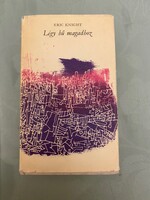Eric Knight : Légy hű magadhoz Századunk mesterei Európa könyvkiadó Budapest 1975.