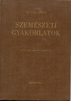 Dr. Gáll János: Szemészeti gyakorlatok