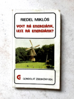 Riedel Miklós: Volt rá energiánk, lesz rá energiánk? - Gondolat Zsebkönyvek