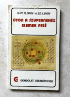 G. Ny. Florov - A. Sz. Iljinov: Úton a szupernehéz elemek felé - Gondolat Zsebkönyvek
