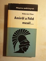 Hédervári Péter Amiről a föld mesél...