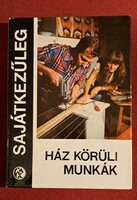Sajátkezűleg-Ház körüli munkák