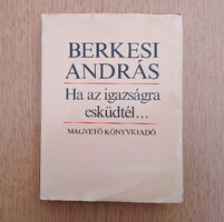 Berkesi András - Ha az igazságra esküdtél...