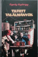 Egely György - Tiltott találmányok