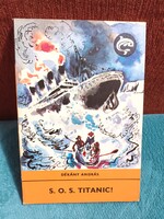 S. O. S. Titanic! - Dékány András - Móra Ferenc Ifjúsági Könyvkiadó