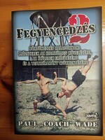 Fegyencedzés 2. – Börtönedzés haladóknak