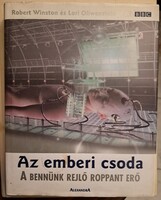 Az emberi csoda – A bennünk rejlő roppant erő