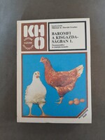 Miklósné Dr. Horváth Erzsébet-Baromfi a kisgazdaságban 1. Pecsenyecsirke- és árutojás-termelés KHO