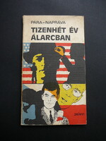 Pára, Napráva - Tizenhét év álarcban