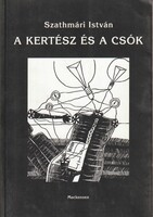Szathmári István: A kertész és a csók (novellák)