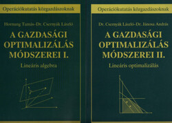 Hornung Tamás, Dr. Csernyák László: A gazdasági optimalizálás módszerei I-II. (Lineáris algebra - Lineáris optimalizálás) - Operációkutatás közgazdászoknak
