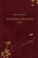 Wass albert: Magyar szemmel III.