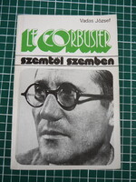 Vadas József - Le Corbusier-Szemtől szemben