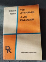 Mikszáth Kálmán : Tót Atyafiak A Jó Palócok