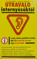 Csikai Miklós, Kelemen András: Útravaló internyúzóktól,sztorik, ötletek, gondolatok azoknak