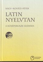 Nagy Ferenc · Kováts Gyula · Péter Gyula: Latin nyelvtan