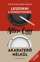 Allen Carr: Leszokni a dohányzásról akaraterő nélkül