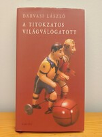 Darvasi László: A titokzatos világválogatott/ könyv irodalom regèny olvasni való.