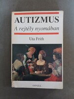 Uta Frith - Autizmus - A rejtély nyomában