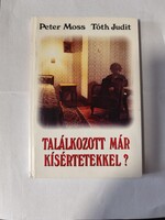 Peter  Moss - Tóth Judit: Találkozott már kísértetekkel?
