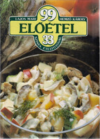 Lajos Mari; Hemző Károly: 99 előétel 33 színes ételfotóval
