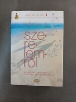 Láma Ole Nydahl - Könyv a szerelemről - gyakorlati tanácsok a boldog párkapcsolathoz - Jaffa,2008