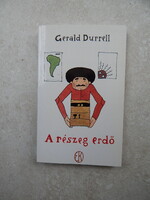 Gerald Durrell - A részeg erdő