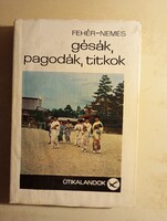 Fehér Klára- Nemes László Gésák, pagodák, titkok