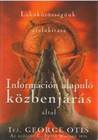 Otis George Ifj.: Lakóközösségünk átalakítása - Információn alapuló közbenjárás által
