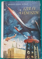 Botond-Bolics György: Ezer év a Vénuszon (Vénusz-trilógia 2.) Szórakoztató irodalom > Sci-fi