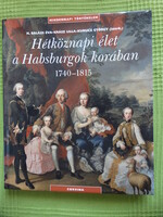 H.Balázs Éva : Hétköznapi élet a Habsburgok korában (Mindennapi történelem)