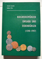 Attila Szemán, Gábor Kiss: Bergwerksmünzen Ungarn und Siebenbürgen