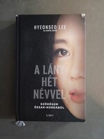Hyeonseo Lee és David John - A lány hét névvel - Szökésem Észak-Koreából - Libri,2015