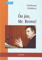 Anthony Giddens: Ön jön, Mr. Brown
