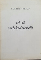 Luther Márton: A jó cselekedetekről